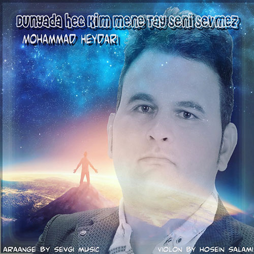 محمد حیدری دونیادا هچ کیم منه تای سنی سئومز